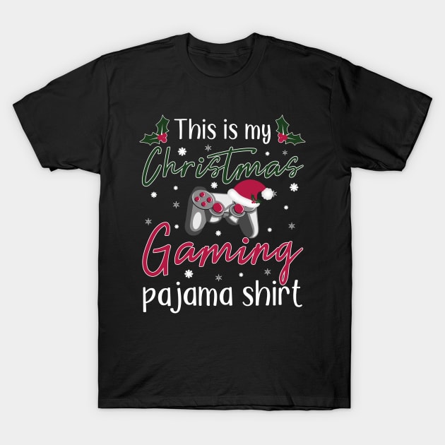 This is my Christmas Gaming Pajama shirt T-Shirt by gogo-jr